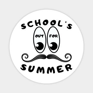 SCHOOL'S OUT FOR SUMMER Magnet